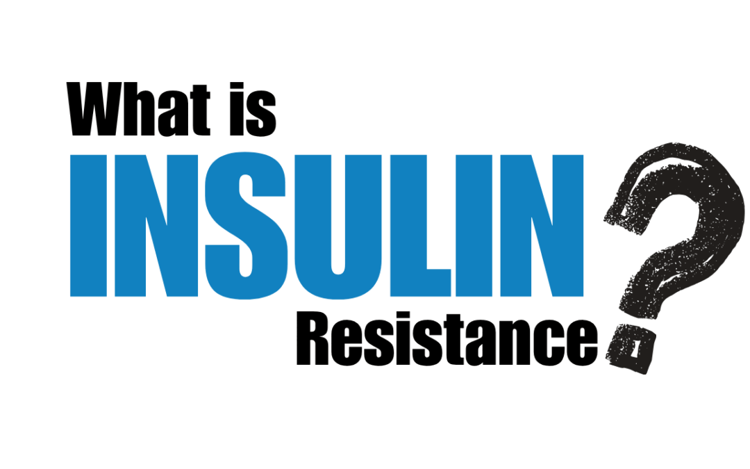 What Is Insulin Resistance?